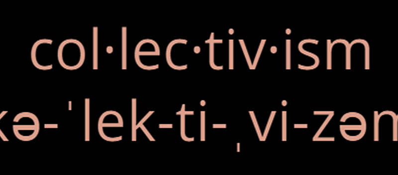 collectivism spelled out phonetically